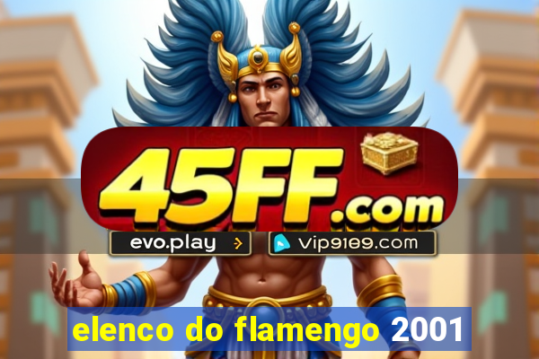 elenco do flamengo 2001